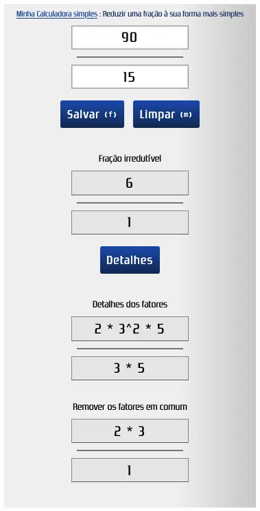Tornar a fração 90 / 15 irredutível = 6/1